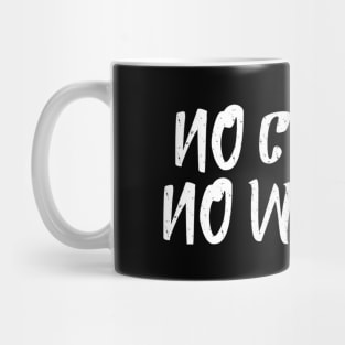 No Coffee No Workee - Funny Sayings Mug